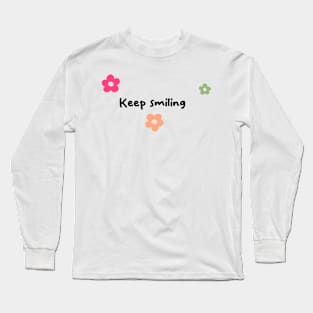 keep Smiling Long Sleeve T-Shirt